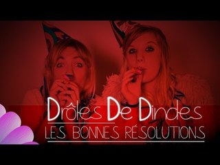 #Drôles De Dindes : "Les bonnes résolutions"