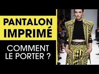 La Hotline du style : comment porter le pantalon imprimé ?
