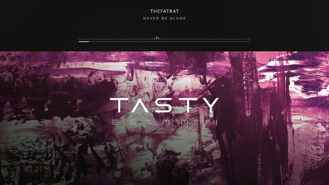 TheFatRat - Never Be Alone (Tasty Release)
