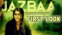 Jazbaa FIRST LOOK | Aishwarya Rai | REVEALED