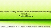 99 Toyota Camry Interior Mirror Panel Dimmer and Fog Switches Review