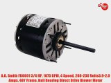 A.O. Smith FD6001 3/4 HP 1075 RPM 4 Speed 208-230 Volts3.9-2.0 Amps 48Y Frame Ball Bearing