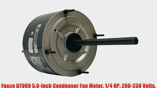 Fasco D7909 5.6-Inch Condenser Fan Motor 1/4 HP 208-230 Volts 1075 RPM 1 Speed 1.8 Amps