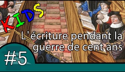 L'écriture pendant la guerre de cent ans - Question Histoire Kids #5