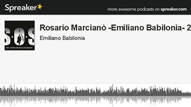 Rosario Marcianò -Emiliano Babilonia- (parte 2 di 2, creato con Spreaker)