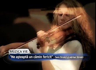 MUZICA VIE - Sara Stroici si Adrian Stroici - "Ne asteapta un camin fericit""