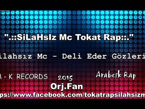 Silahsız Mc - Deli Eder Gözleri 2015 Arabesk Rap