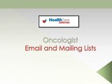 Add value to b2b campaigns by saving marketing costs with our oncologist email list