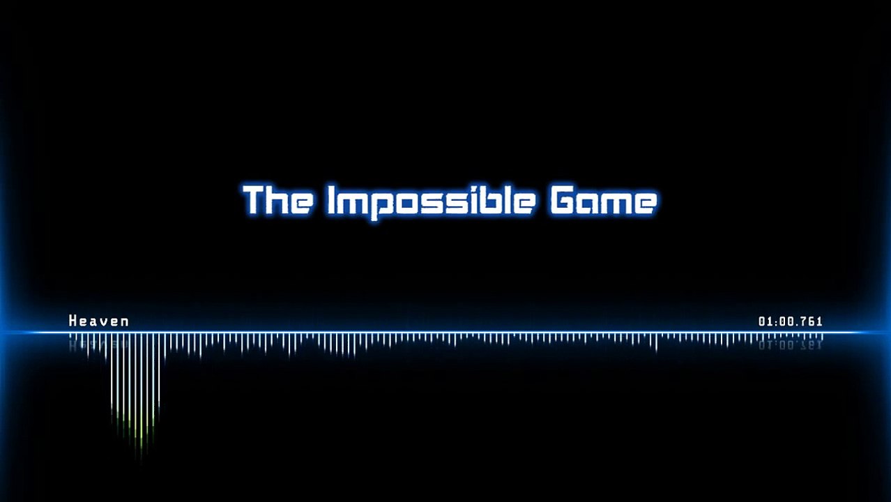The Impossible Game OST _ Heaven (Re-Uploaded)