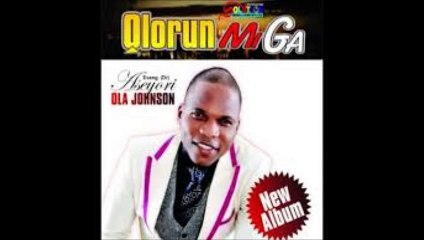 Evang Ola Johnson - Olorun Mi Ga