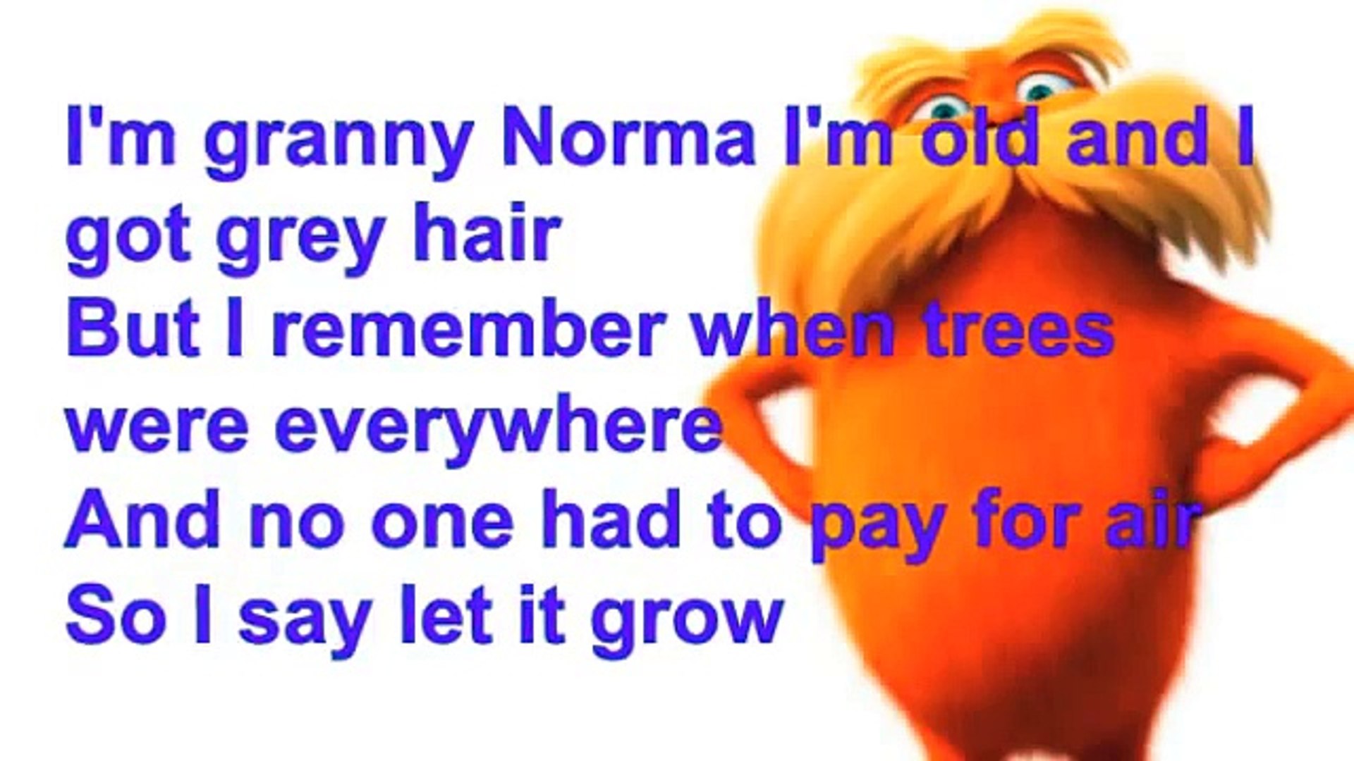 Let It Grow Lyrics Lorax informacionpublica.svet.gob.gt