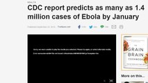 CDC Report Predicts As Many As '1.4 Million Cases of Ebola by January'