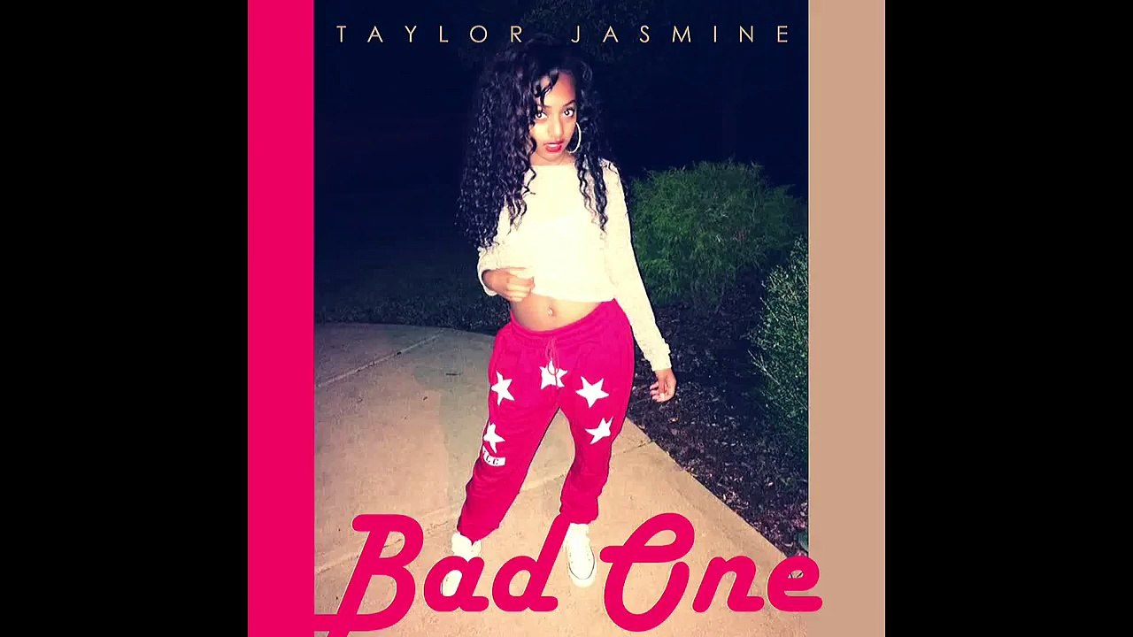 Taylor Jasmine - Bad One