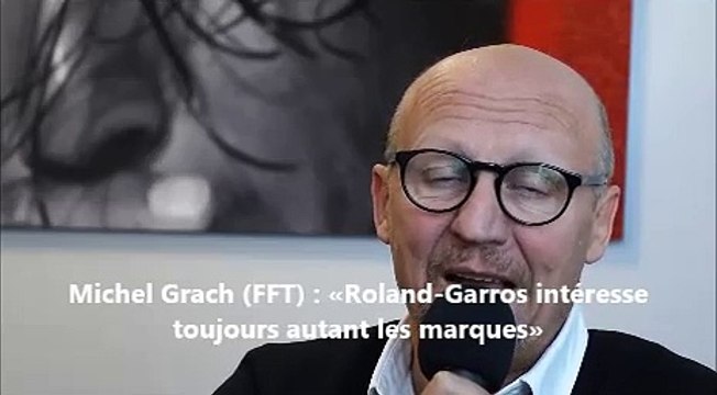 Roland-Garros 2015, Michel Grach, directeur média et marketing de la Fédération française de tennis