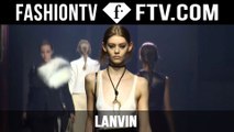 Lanvin Fall/Winter 2015 First Look | Paris Fashion Week PFW | FashionTV