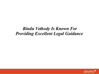 Bindu Vethody Is Known For Providing Excellent Legal Guidance