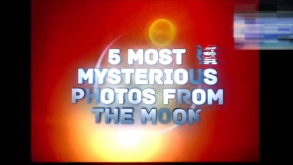 5 Most Mysterious Photos from the Moon