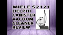 Miele S2121 Delphi Canister Vacuum Cleaner Review (Best Bagged Canister Vacuum Cleaners Reviews)