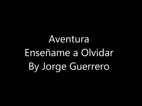 Aventura - Enseñame A Olvidar Lyrics