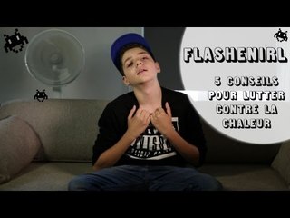 J'ai demandé à un (moins) grand : 5 conseils pour lutter contre la chaleur (avec FlashEnIRL)