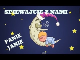 Śpiewajcie z nami- Panie Janie, Panie Janie rano wstań