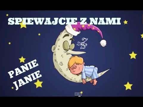 Śpiewajcie z nami- Panie Janie, Panie Janie rano wstań