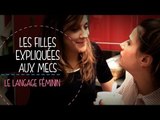 Les filles expliquées aux mecs : le langage féminin