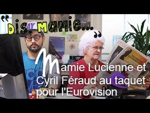 Dis Mamie : Lucienne et Cyril Féraud au taquet pour l'Eurovision