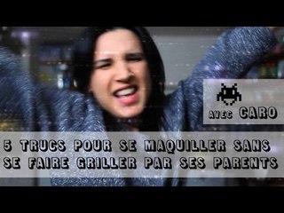 Caro - 5 trucs pour se maquiller sans se faire griller par ses parents ("J'ai demandé à un grand")