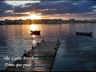 The Latin Brothers - Dime que paso