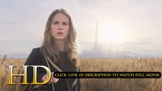 Watch Tomorrowland Full Movie  Bound by a shared destiny