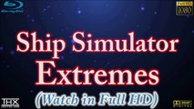 Ship Simulator Extremes Gameplay