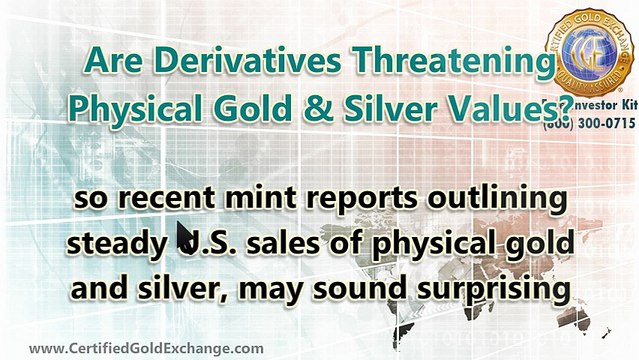 Are Derivatives Threatening Physical Gold & Silver Values?