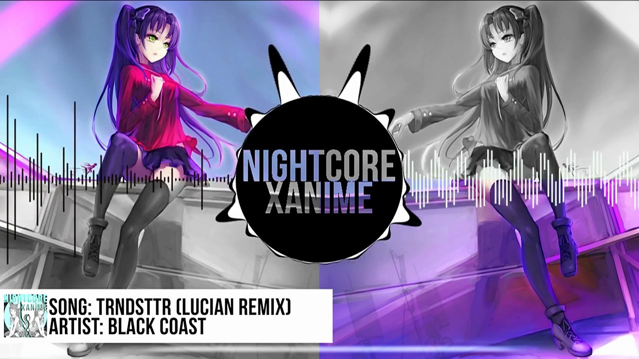Nightcore - TRNDSTTR (Lucian remix) | Black Coast {ĦƉ}