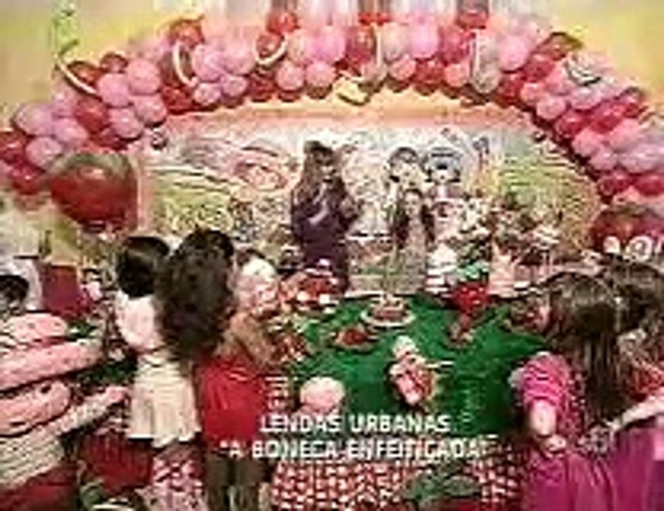 Lendas Urbanas - A Boneca Enfeitiçada - Gugu - 24/08/2008 P1