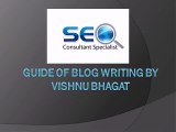 Guide of Blog Writing by Vishnu bhagat