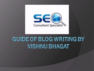 Guide of Blog Writing by Vishnu bhagat