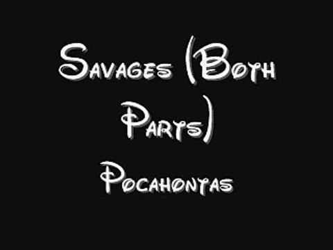 Savages (Both) - Pocahontas Lyrics