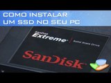 Como instalar um SSD no seu PC ou Notebook [Dicas - Manutenção] - Tecmundo