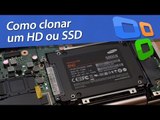 Como clonar um HD ou SSD [Dicas] - Baixaki