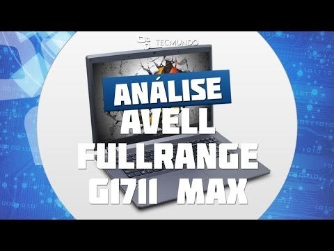 Notebook Gamer Avell FullRange G1711 MAX [Análise de Produto] - TecMundo