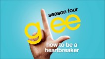 How To Be A Heartbreaker - Glee [HD Full Studio]