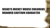 DISNEYS MICKEY MOUSE CHILDRENS BRANDED CARTOON CHARACTER