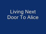 Living Next Door To Alice