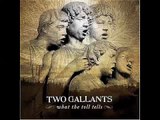 Two Gallants - Waves of Grain