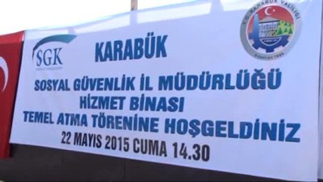 Şahin, Karabük Sgk Hizmet Binasının Temel Atma Törenine Katıldı