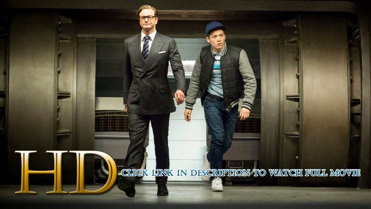 Watch Kingsman: The Secret Service FULL Movie Streaming ONLINE