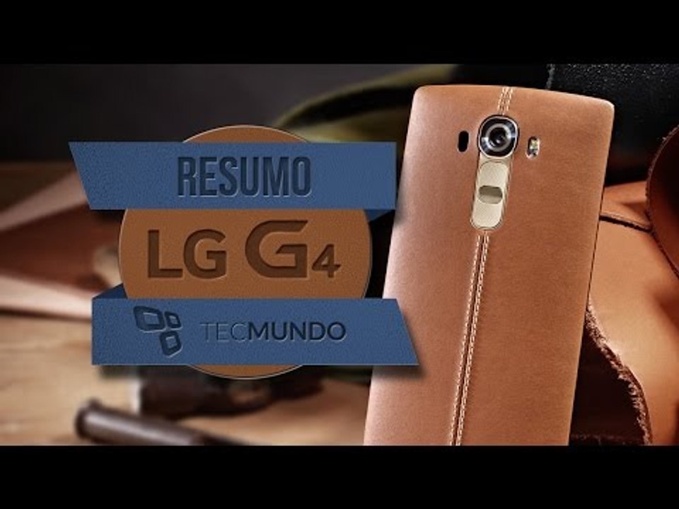 Resumo do evento da LG: anúncio oficial do smartphone LG G4 - TecMundo