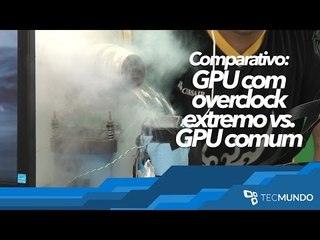 Veja o que um overclock extremo faz com seus jogos - TecMundo