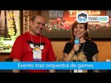 Evento traz orquestra de games - Conversamos com o Maestro Carlos Domingues [Tudo Geek Show]